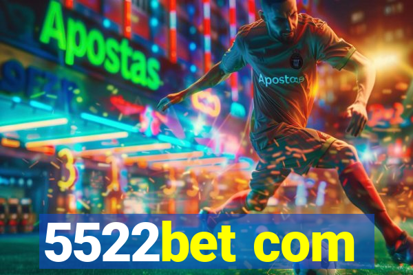 5522bet com